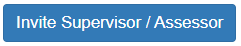 Invite supervisor / assessor button